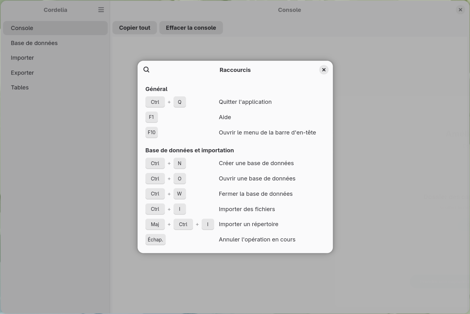 La boîte de dialogue Raccourcis clavier, avec les raccourcis généraux (quitter, aide,
        menu de la barre d'en-tête) et ceux de base de données et d'importation (créer, ouvrir,
        fermer, importer des fichiers, importer un répertoire, annuler).